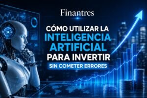 Cómo utilizar la inteligencia artificial para invertir sin cometer errores