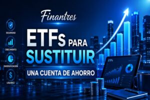ETFs para sustituir una cuenta de ahorro