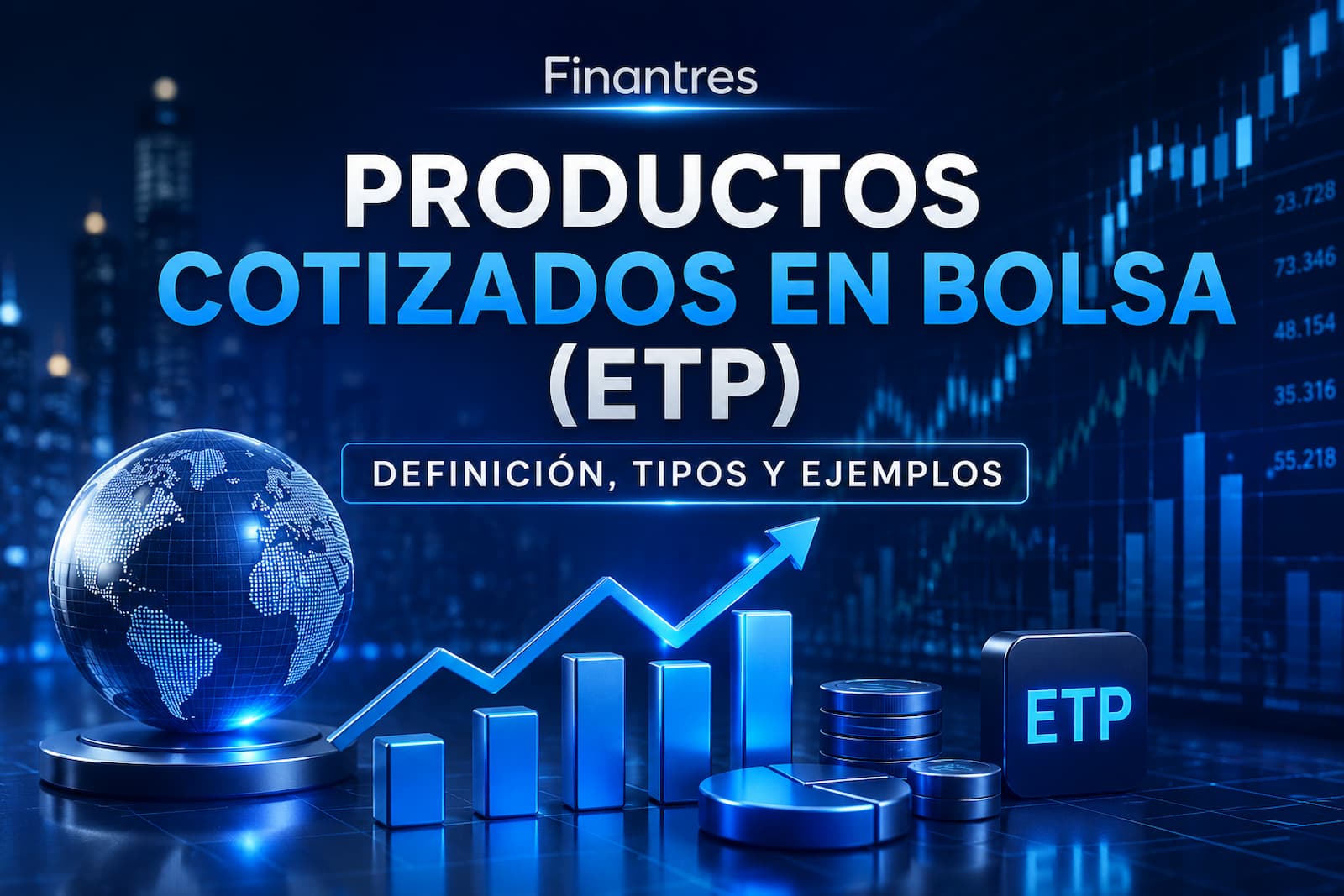 Productos cotizados en bolsa (ETP) definición tipos y ejemplos