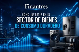 Cómo invertir en el sector de bienes de consumo duradero