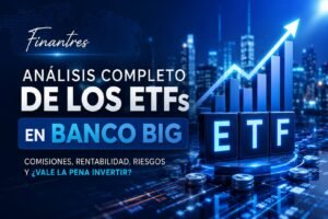Análisis completo de los ETFs en Banco BIG
