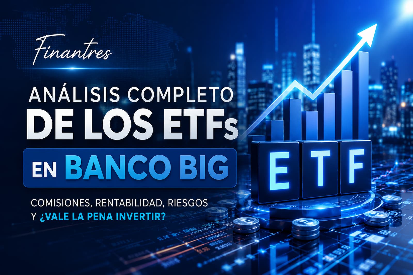 Análisis completo de los ETFs en Banco BIG