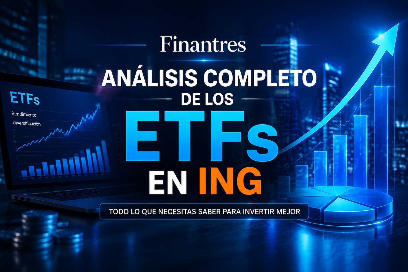 ETFs en ING: opiniones, comisiones y mejores opciones