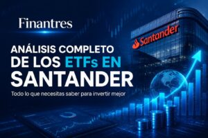 Análisis completo de los ETFs en Santander