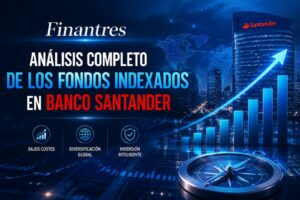 Análisis completo de los fondos indexados en Banco Santander