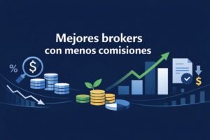 Mejores brokers con menos comisiones