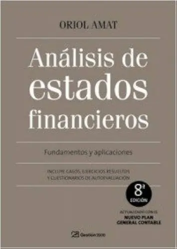 Análisis de estados financieros- Fundamentos y aplicaciones de Oriol Amat