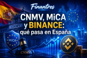 CNMV MiCA y Binance qué pasa en España