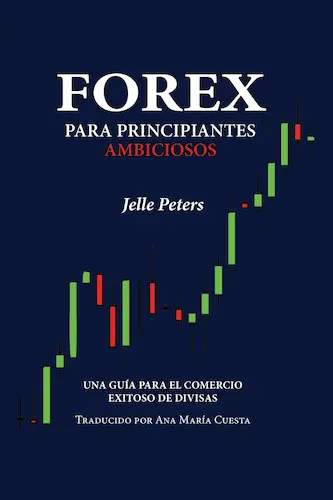Forex- Principiantes ambiciosos de Jelle Peters