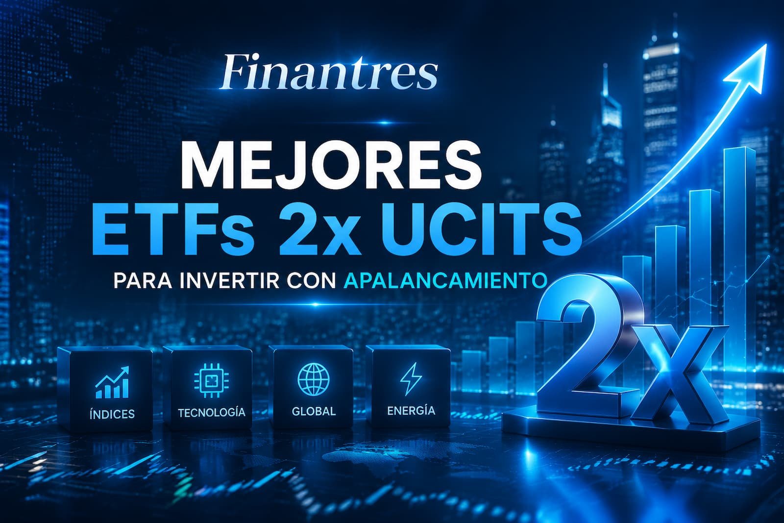 Mejores ETFs 2x UCITS para invertir con apalancamiento