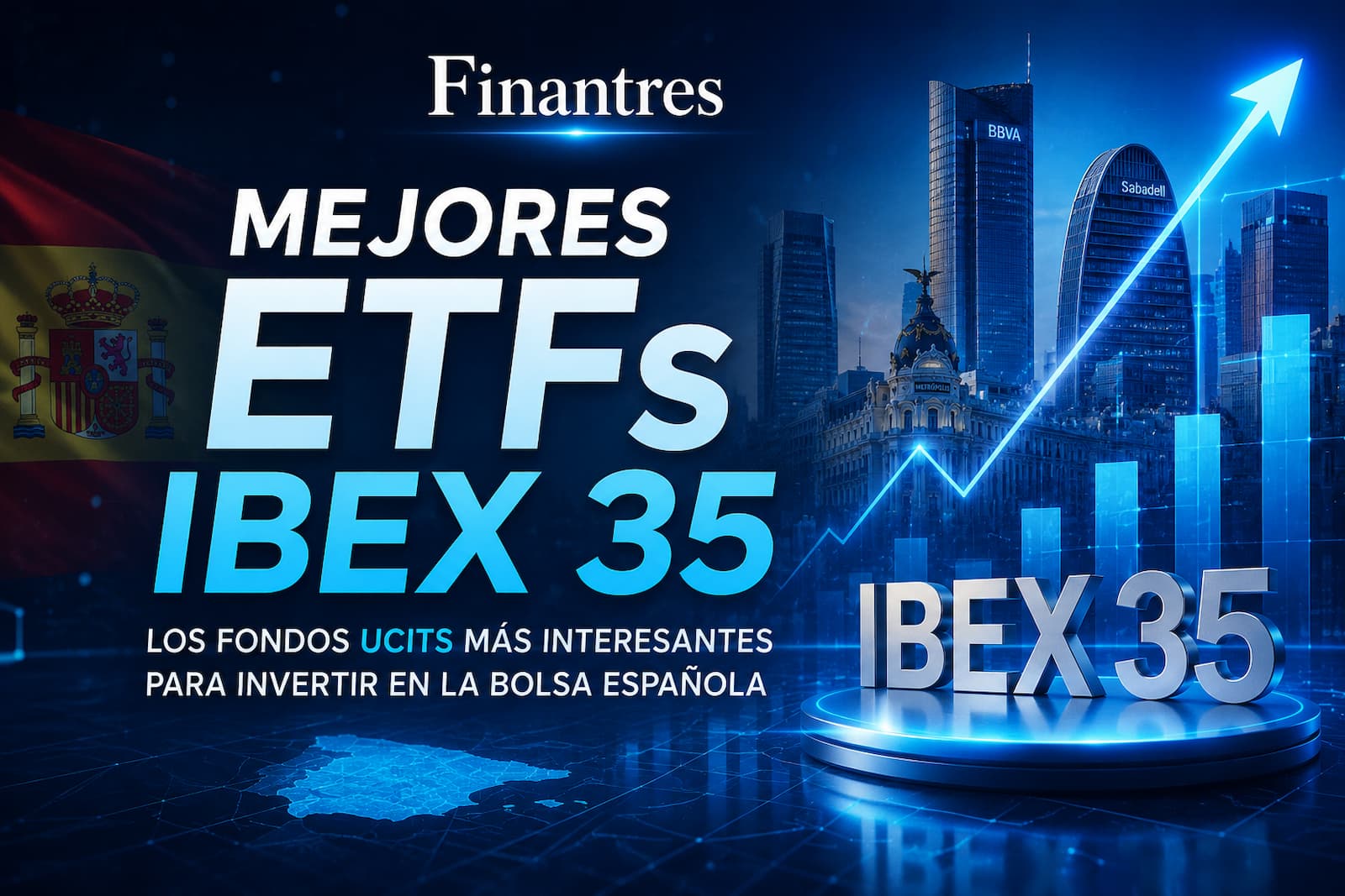 Mejores ETFs IBEX 35 los fondos UCITS más interesantes para invertir en la bolsa española