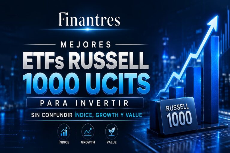 Mejores ETFs Russell 1000 UCITS para invertir sin confundir índice Growth y Value