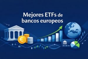 Mejores ETFs de bancos europeos