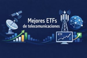 Mejores ETFs de telecomunicaciones