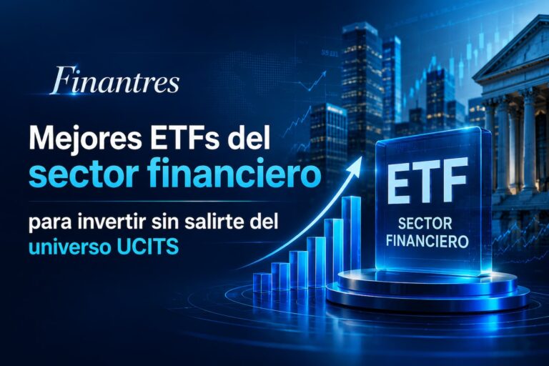 Mejores ETFs del sector financiero para invertir sin salirte del universo UCITS