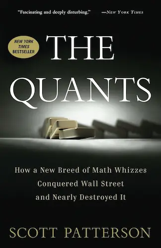 The Quants- How a New Breed of Math Whizzes Conquered Wall Street and Nearly Destroyed It de Scott Patterson