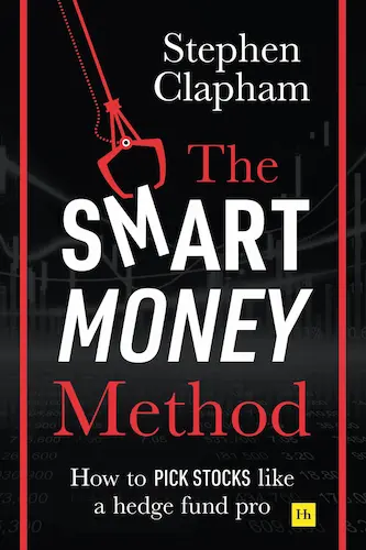 The Smart Money Method- How to pick stocks like a hedge fund pro de Stephen Clapham