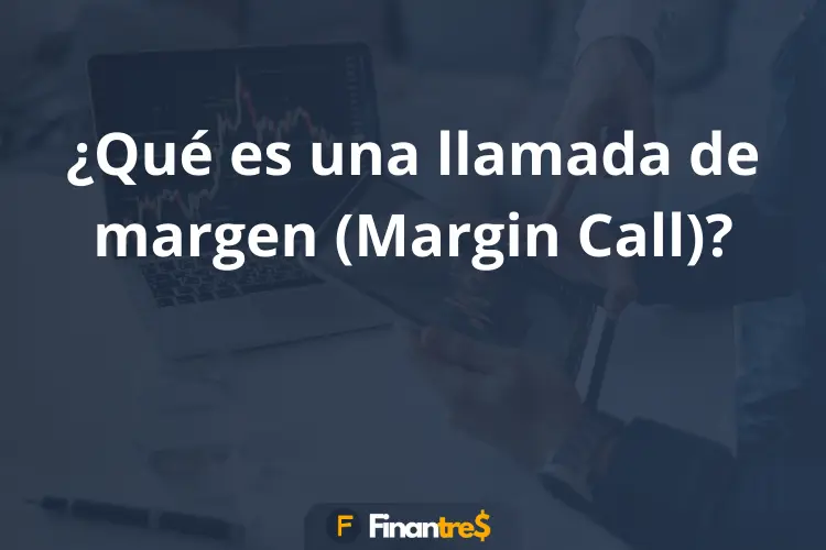 Qué es una llamada de margen Margin Call
