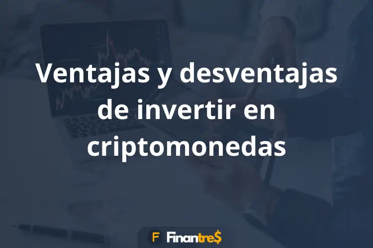 Ventajas y desventajas de invertir en criptomonedas