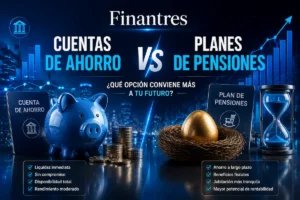 Cuentas de ahorro vs planes de pensiones