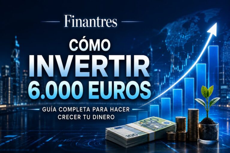 Invertir 6.000 euros