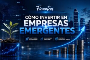 Cómo invertir en empresas emergentes