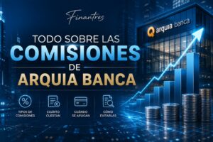 Todo sobre las comisiones de Arquia Banca