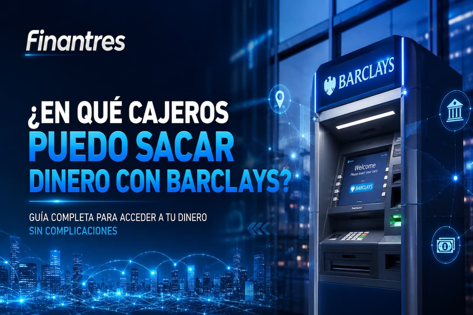 ¿En qué cajeros puedo sacar dinero con Barclays