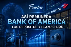 Así remunera Bank of America los depósitos y plazos fijos