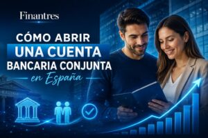 Cómo abrir una cuenta bancaria conjunta en España