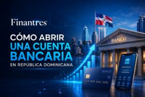 Cómo abrir una cuenta bancaria en República Dominicana