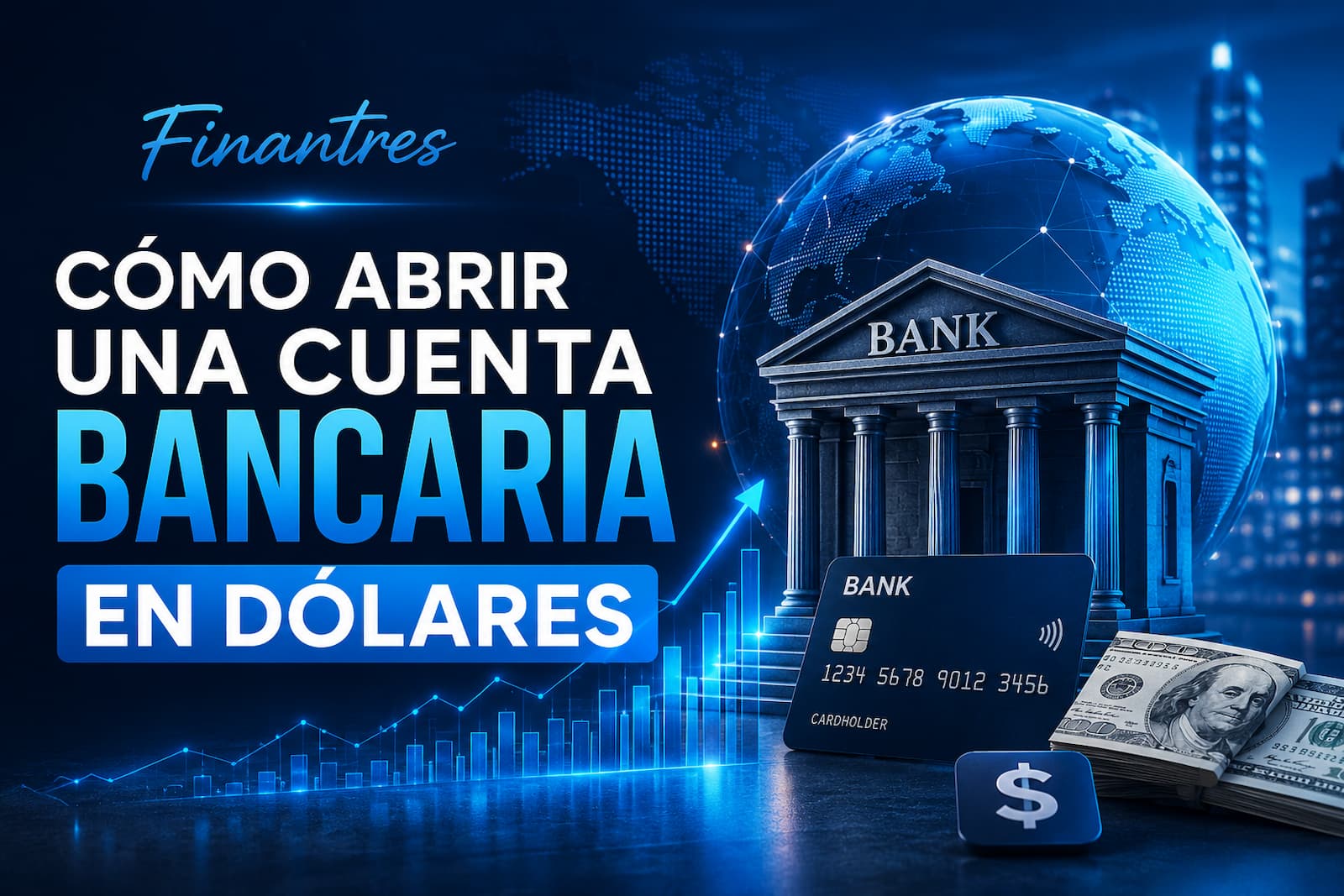 Cómo abrir una cuenta bancaria en dólares