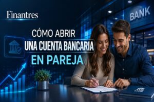Cómo abrir una cuenta bancaria en pareja