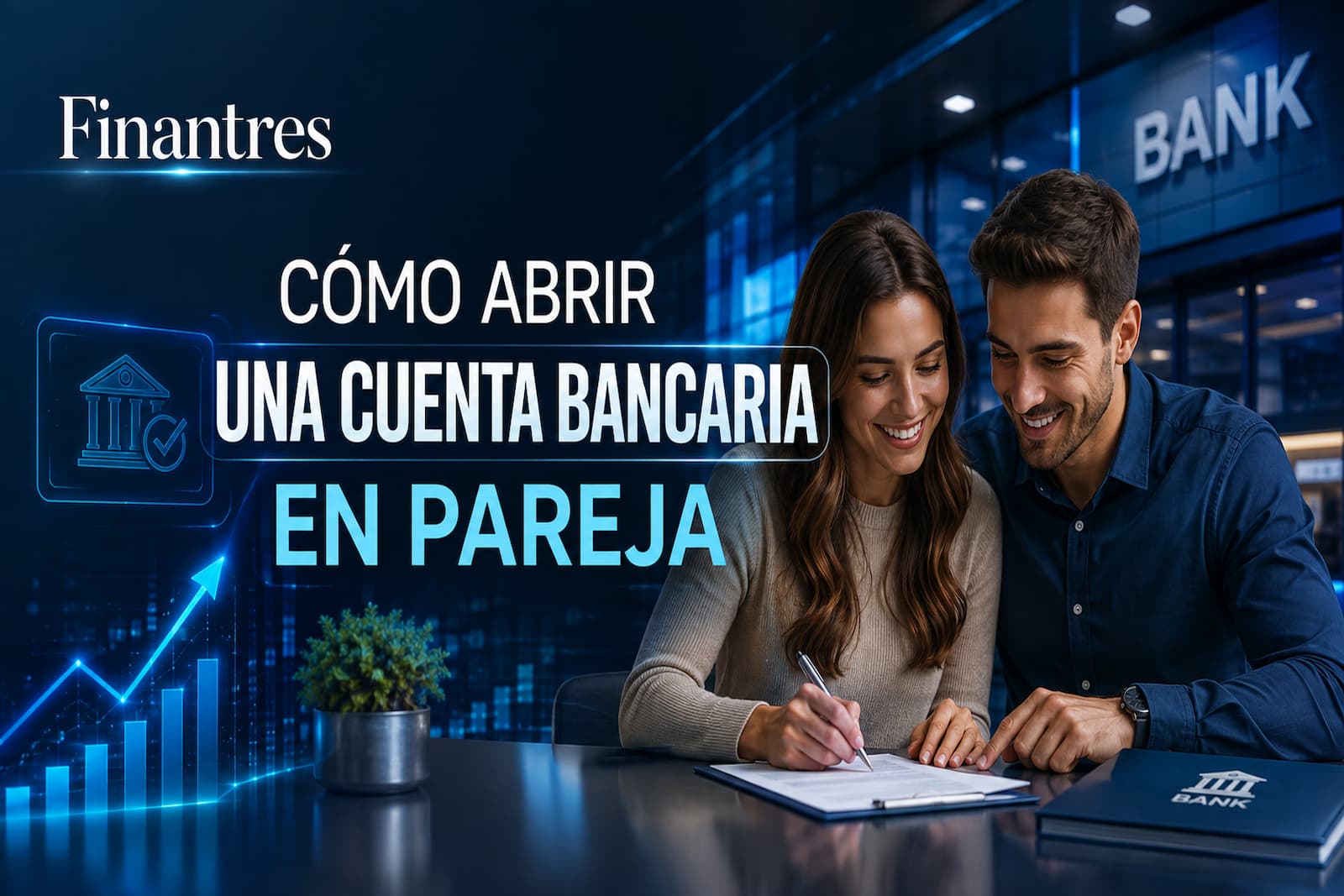 Cómo abrir una cuenta bancaria en pareja
