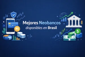 Mejores Neobancos disponibles en Brasil