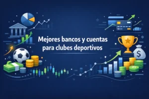 Mejores bancos y cuentas para clubes deportivos