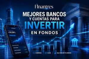 Mejores bancos y cuentas para invertir en fondos