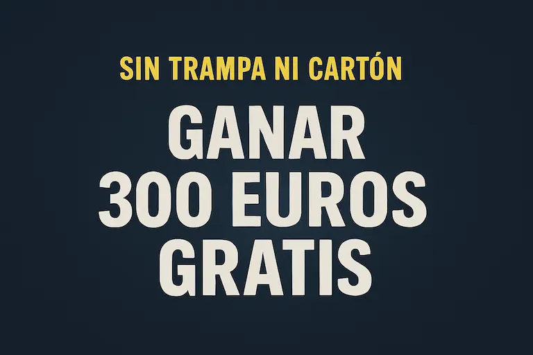 ganar 300 euros gratis