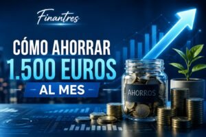 Cómo ahorrar 1 500 euros al mes