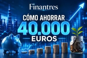 Cómo ahorrar 40 000 euros