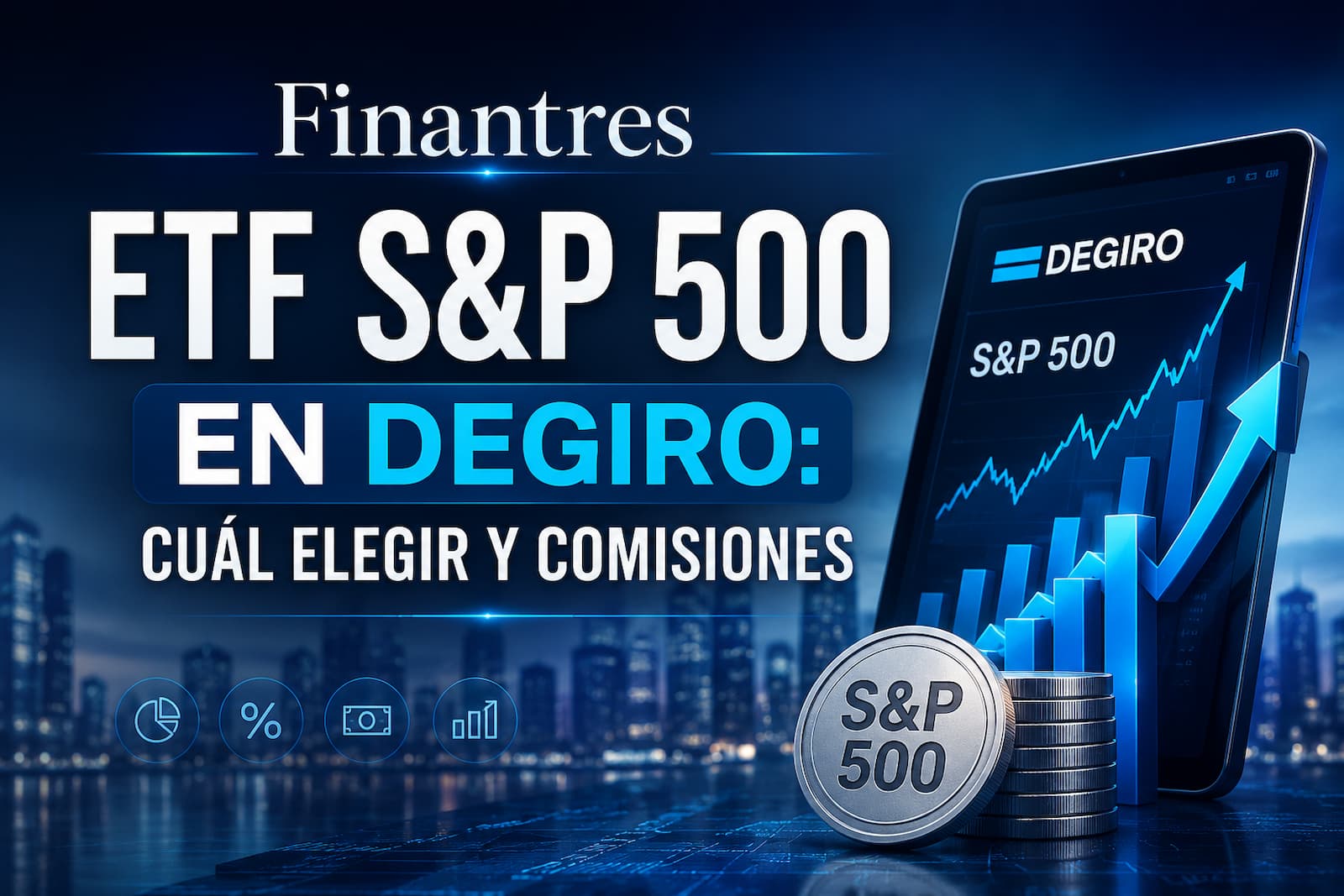 ETF S&P 500 en DEGIRO: Cómo invertir con bajas comisiones