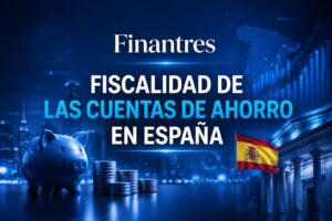 Fiscalidad de las cuentas de ahorro en España