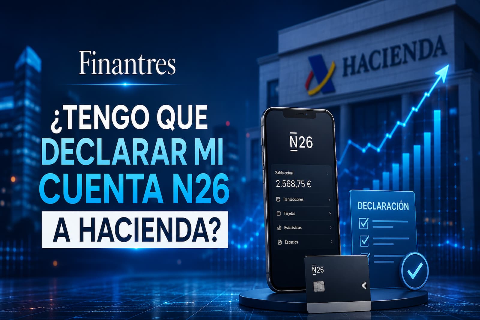 ¿Hay que declarar la cuenta N26 en Hacienda? Descúbrelo aquí