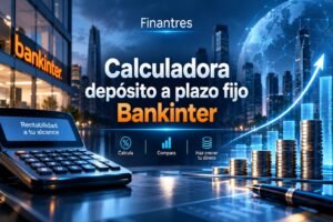Calculadora depósito a plazo fijo Bankinter