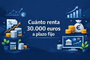 Cuánto renta 30 000 euros a plazo fijo