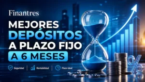 Mejores depósitos a plazo fijo a 6 meses