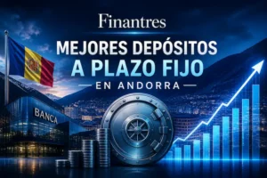 Mejores depósitos a plazo fijo en Andorra