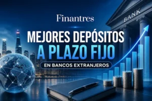 Mejores depósitos a plazo fijo en bancos extranjeros