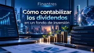 Cómo contabilizar los dividendos en un fondo de inversión