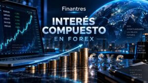Interés compuesto en Forex qué es y cómo aplicarlo con cabeza